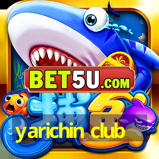 yarichin club